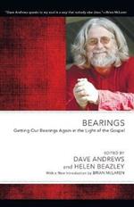 Bearings: Getting Our Bearings Again in the Light of the Gospel