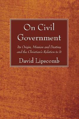 On Civil Government - David Lipscomb - cover