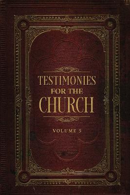 Testimonies for the Church Volume 5 - Ellen G White - cover
