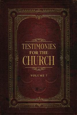 Testimonies for the Church Volume 7 - Ellen G White - cover