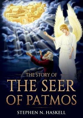 The Story of the Seer of Patmos - Stephen N Haskell - cover