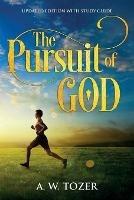 The Pursuit of God: Updated Edition with Study Guide - A W Tozer - cover
