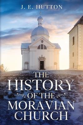 The History of the Moravian Church - J E Hutton - cover
