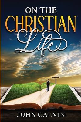 On the Christian Life - John Calvin - cover