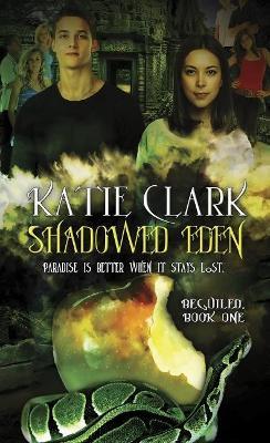 Shadowed Eden: Beguiled: Book One - Katie Clark - cover
