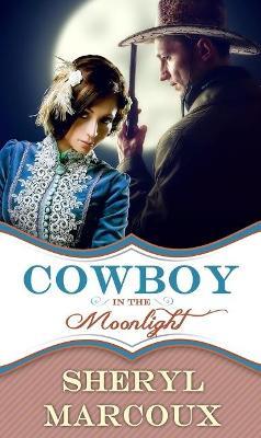 Cowboy in the Moonlight - Sheryl Marcoux - cover