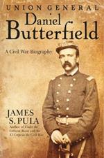 Major General Daniel Butterfield: A Civil War Biography