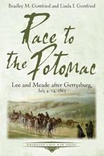 Race to the Potomac: Lee and Meade after Gettysburg, July 4-14, 1863