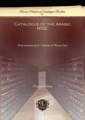 Catalogue of the Arabic MSS.: In the monastery of St. Catherine on Mount Sinai - Margaret Gibson - cover