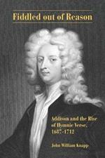 Fiddled out of Reason: Addison and the Rise of Hymnic Verse, 1687-1712