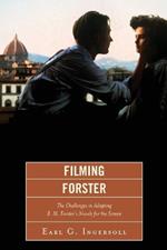 Filming Forster: The Challenges of Adapting E.M. Forster's Novels for the Screen