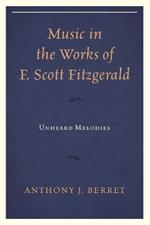 Music in the Works of F. Scott Fitzgerald: Unheard Melodies