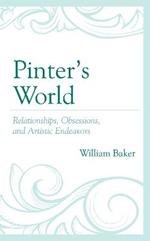 Pinter’s World: Relationships, Obsessions, and Artistic Endeavors