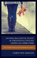 Father–Daughter Incest in Twentieth-Century American Literature: The Complex Trauma of the Wound and the Voiceless