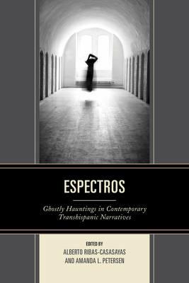 Espectros: Ghostly Hauntings in Contemporary Transhispanic Narratives - cover