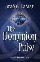 The Dominion Pulse - Brad Lamar - cover