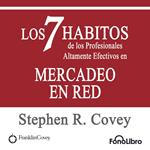 Los 7 Hábitos de los Profesionales Altamente Efectivos en Mercadeo En Red de Stephen R. Covey