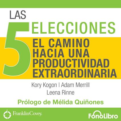 Las 5 Elecciones - El Camino Hacia una Productividad Extraordinaria