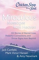 Chicken Soup for the Soul: Miraculous Messages from Heaven