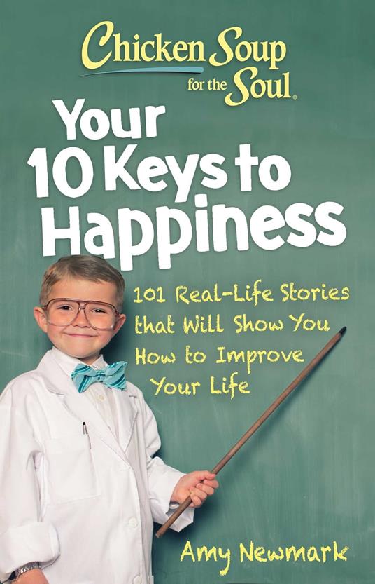 Chicken Soup for the Soul: Your 10 Keys to Happiness