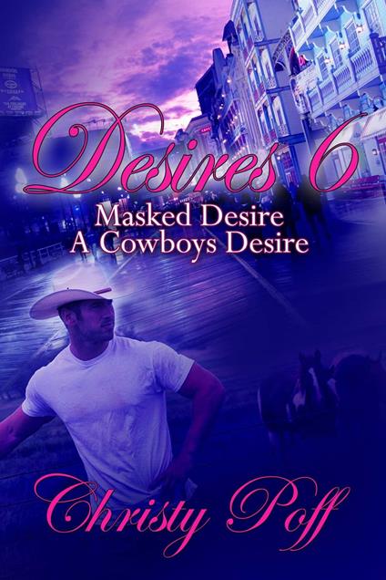 Masked Desire & A Cowboy's Desire