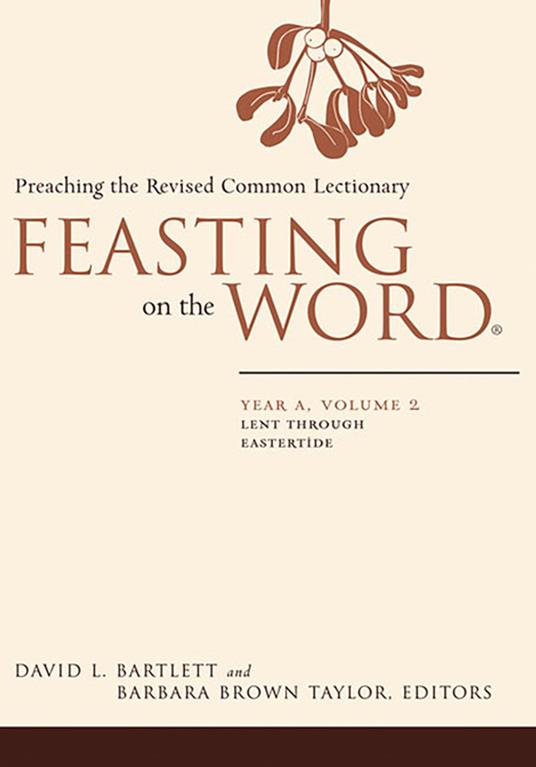 Feasting on the Word: Year A, Volume 2