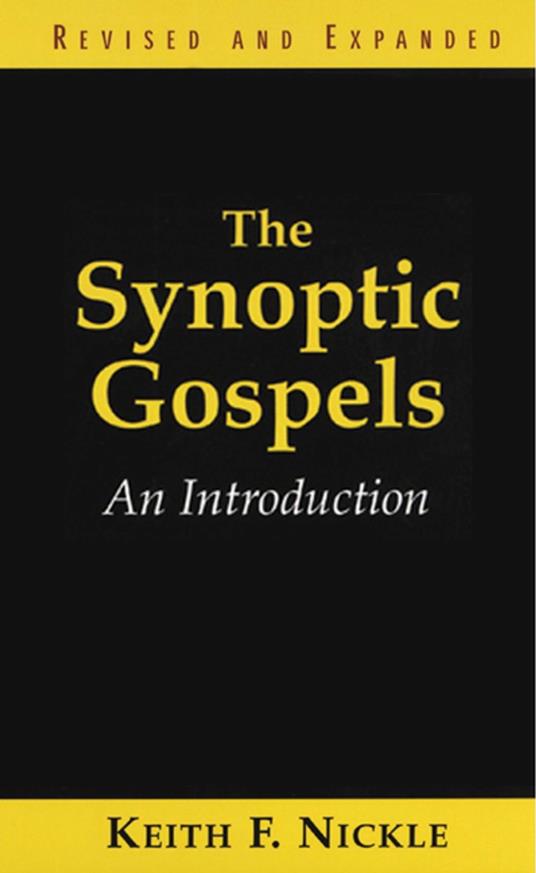 The Synoptic Gospels, Revised and Expanded