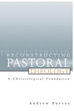 Reconstructing Pastoral Theology