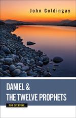 Daniel and the Twelve Prophets for Everyone