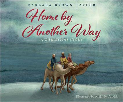 Home by Another Way - Barbara Brown Taylor,Melanie Cataldo - ebook