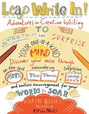 Leap Write In!: Adventures in Creative Writing to Stretch and Surprise Your One-of-a-Kind Mind - Karen Benke - cover