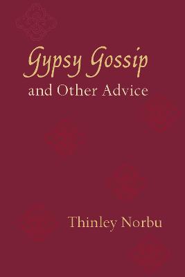 Gypsy Gossip and Other Advice - Thinley Norbu - cover