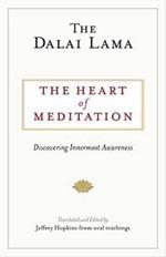 The Heart of Meditation: Discovering Innermost Awareness