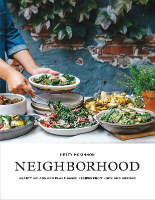 Neighborhood: Hearty Salads and Plant-Based Recipes from Home and Abroad - Hetty McKinnon - cover