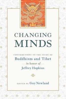 Changing Minds: Contributions to the Study of Buddhism and Tibet in Honor of Jeffrey Hopkins - cover