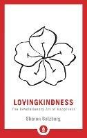 Lovingkindness: The Revolutionary Art of Happiness - Sharon Salzberg - cover