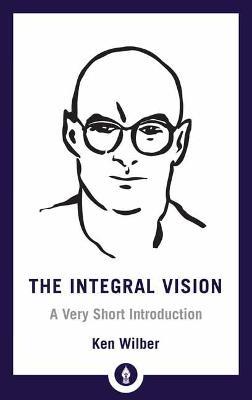 Integral Vision: A Very Short Introduction - Ken Wilber - cover