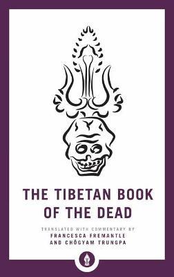 The Tibetan Book of the Dead: The Great Liberation through Hearing in the Bardo - Francesca Fremantle,Chogyam Trungpa - cover