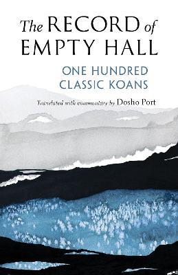 The Record of Empty Hall: One Hundred Classic Koans - Dosho Port - cover