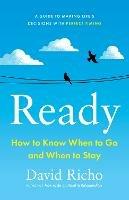 Ready: How to Know When to Go and When to Stay - David Richo - cover