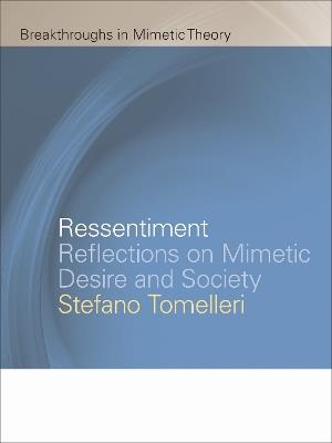 Ressentiment: Reflections on Mimetic Desire and Society - Stefano Tomelleri - cover