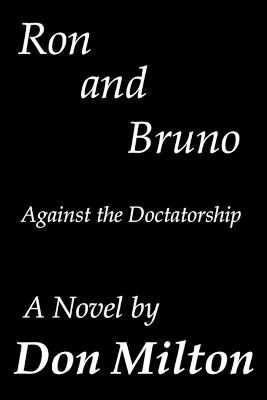 Ron and Bruno: Against the Doctatorship - Don Milton - cover