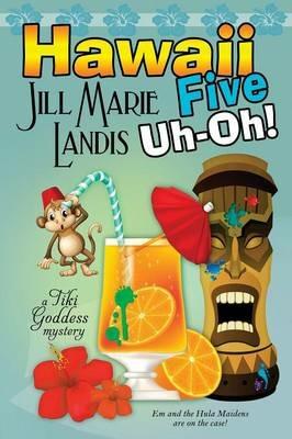 Hawaii Five Uh-Oh - Jill Marie Landis - cover