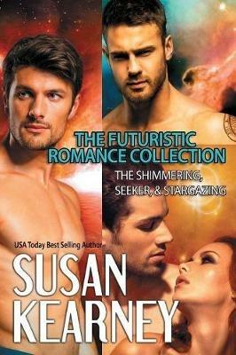 The Futuristic Romance Collection - Susan Kearney - cover