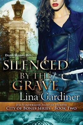 Silenced by the Grave - Lina Gardiner - cover