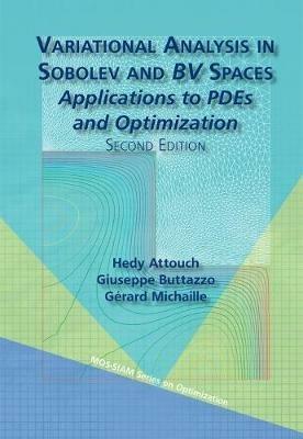 Variational Analysis in Sobolev and BV Spaces: Applications to PDEs and Optimization - Hedy Attouch,Giuseppe Buttazzo,Gerard Michaille - cover