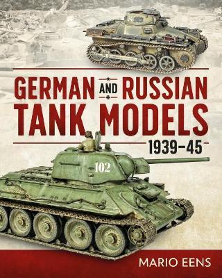 German and Russian Tank Models 1939-45 - Mario Eens - cover