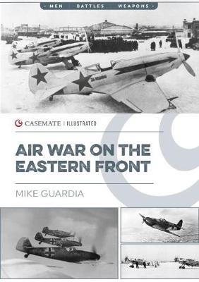 Air War on the Eastern Front - Mike Guardia - cover