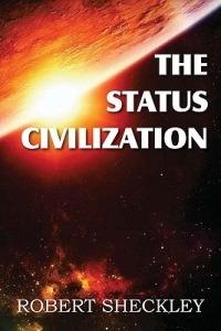 The Status Civilization - Robert Sheckley - cover
