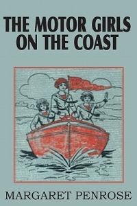 The Motor Girls on the Coast or the Waif from the Sea - Margaret Penrose - cover